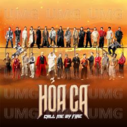 Hoa Ca - Call Me By Fire - Bang Kieu, Tuan Hung, Tu Long