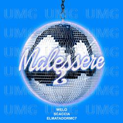 MALESSERE 2 - Welo, Scaccia, Elmatadormc7
