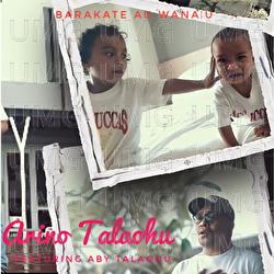 Barakate Au Wana'y - Arino Talaohu, Aby Talaohu