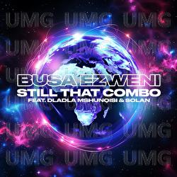Busa Ezweni - Still That Combo, Dladla Mshunqisi, Solan