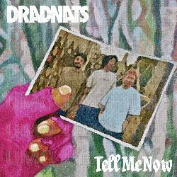 Tell Me Now - DRADNATS