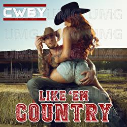 Like Em Country - Cwby