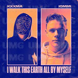 i walk this earth all by myself - KXXMA, IOMMI