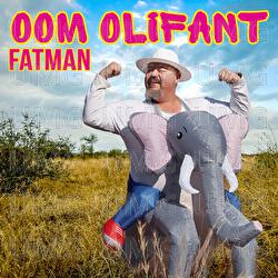 Oom Olifant - FATMAN