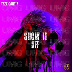 Show It Off - Tezz Cart'R