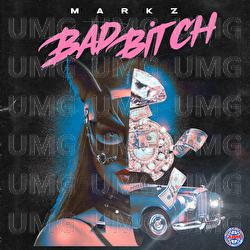BAD BITCH - Markz, MEK