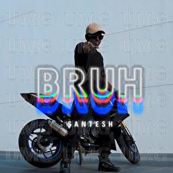 Bruh - Santesh