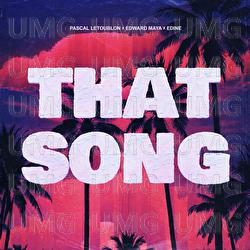 That Song - Pascal Letoublon, Edward Maya, Edine