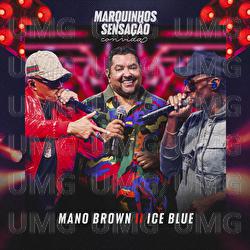 Marquinhos Sensa&ccedil;&atilde;o Convida Mano Brown e Ice Blue - Marquinhos Sensa&ccedil;&atilde;o, Mano Brown, Ice Blue