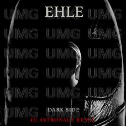 Dark Side - EHLE, DJ ASTRONAUT