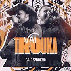 Vai Trouxa - Caio & Breno, Moda Music