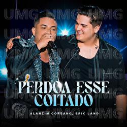 Perdoa Esse Coitado - Alanzim Coreano, Eric Land