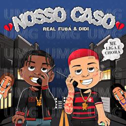 Nosso Caso - Real Fuba, Didi, Caju
