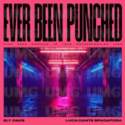 Ever Been Punched - Ely Oaks, Luca-Dante Spadafora