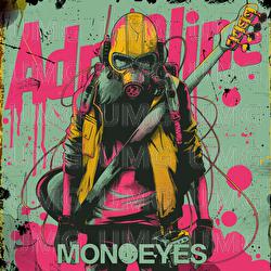 ADRENALINE - MONOEYES