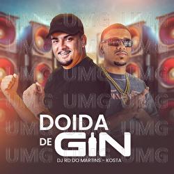 Doida De Gin - DJ RD DO MARTINS, KOSTA