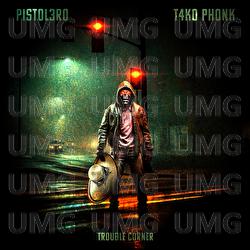 Trouble Corner - PISTOL3RO, T4KO PHONK