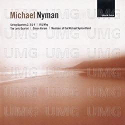 Nyman: String Quartets 2, 3 & 4; If & Why - Lyric Quartet, Simon Haram, Michael Nyman Band