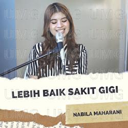 Lebih Baik Sakit Gigi - Nabila Maharani