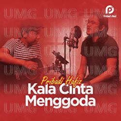 Kala Cinta Menggoda - Pribadi Hafiz