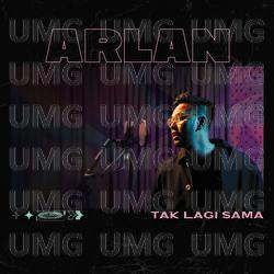 Tak Lagi Sama - Arlan Djoewarsa
