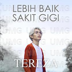 Lebih Baik Sakit Gigi - Tereza