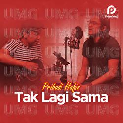 Tak Lagi Sama - Pribadi Hafiz