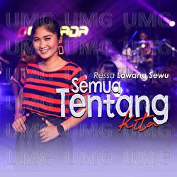 Semua Tentang Kita - Ressa Lawang Sewu