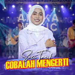 Cobalah Mengerti - Suci Tacik