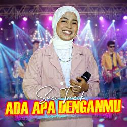 Ada Apa Denganmu - Suci Tacik