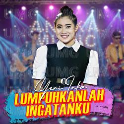 Lumpuhkan Ingatanku - Yeni Inka
