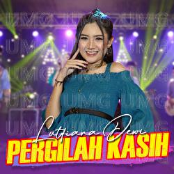 Pergilah Kasih - Lutfiana Dewi