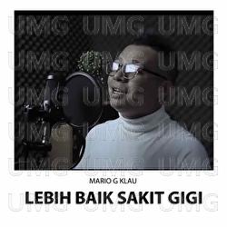 Lebih Baik Sakit Gigi - Mario G. Klau