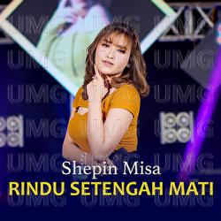 Rindu 1/2 Mati - Shepin Misa