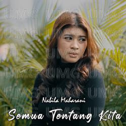 Semua Tentang Kita - Nabila Maharani