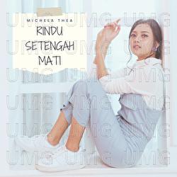 Rindu 1/2 Mati - Michela Thea