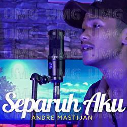 Separuh Aku - Andre Mastijan