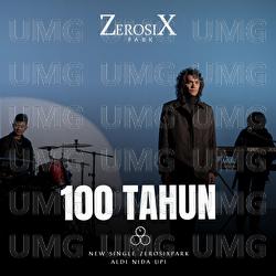 100 Tahun - ZerosiX Park