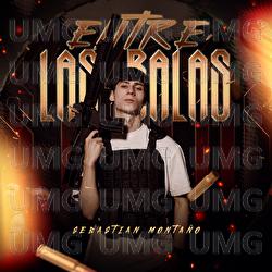 Entre Las Balas - Sebastian Monta&ntilde;o