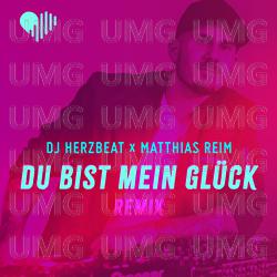 Du bist mein Glück - DJ Herzbeat, Matthias Reim