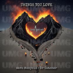 Things you Love - Aero Manyelo, Dr Catcher