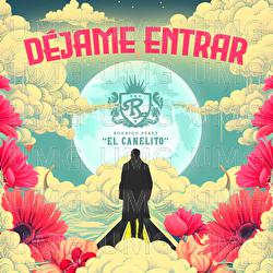 D&eacute;jame Entrar - Rodrigo P&eacute;rez "El Canelito"