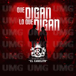 Que Digan Lo Que Digan - Rodrigo P&eacute;rez "El Canelito"