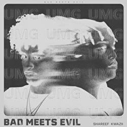 Bad Meets Evil - Shareef, Kwazii