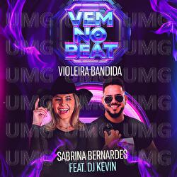 Vem No Beat (Violeira Bandida) - Sabrina Bernardes, DJ Kevin, Moda Music