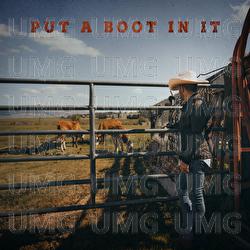 Put A Boot In It - Justin Moore