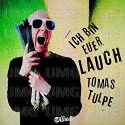 Ich bin Euer Lauch - Tomas Tulpe