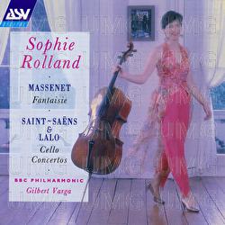 Massenet: Fantaisie; Saint-Saëns & Lalo: Cello Concertos - Sophie Rolland, BBC Philharmonic, Gilbert Varga