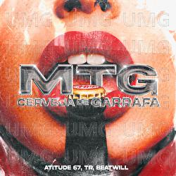 Cerveja De Garrafa MTG - Atitude 67, TR, BeatWill