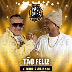 T&atilde;o Feliz - Pagodeira, Lukinhas, Vitinho